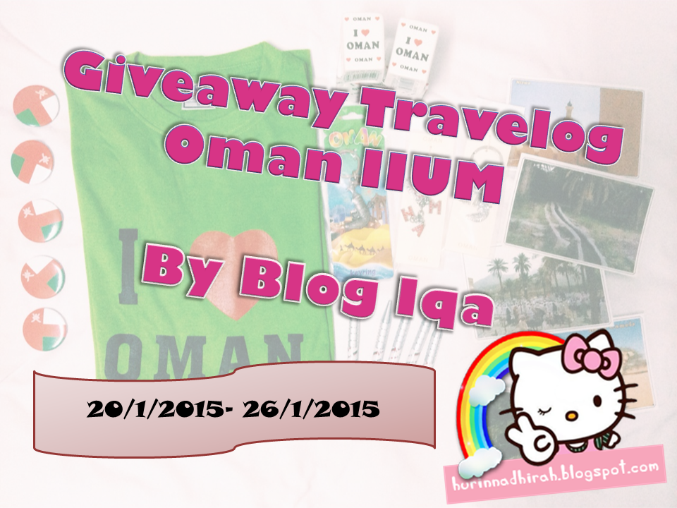 http://hurinnadhirah.blogspot.com/2015/01/giveaway-travelog-oman-iium-by-blog-iqa.html